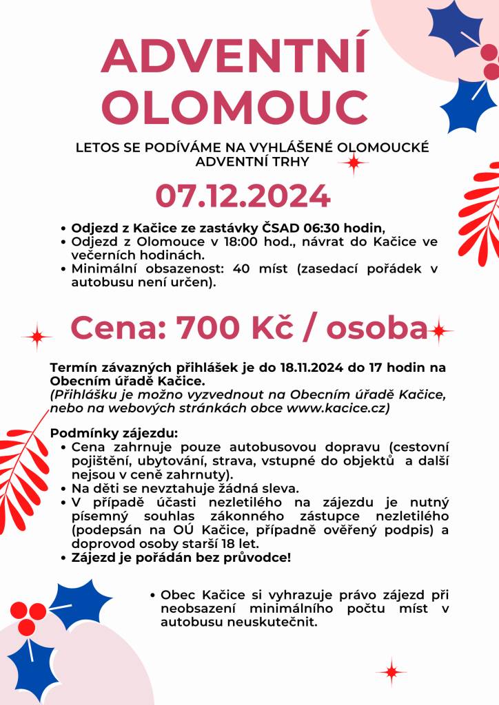Letos se podíváme na vyhlášené adventní trhy v Olomouci.    Odjezd 07.12.2024 v 6:30 hodin od zastávky ČSAD.  Cena 700 Kč / osoba.