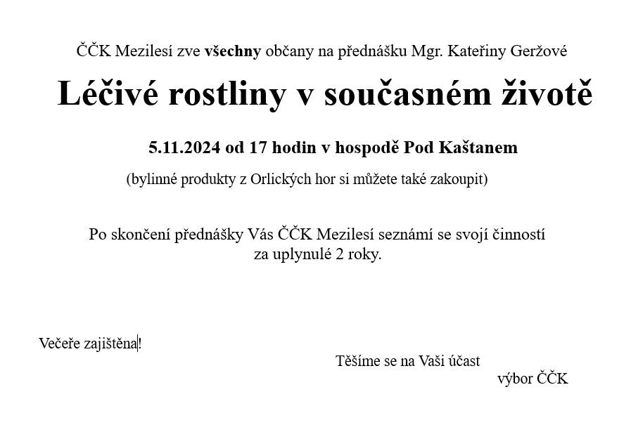 ČČK Mezilesí Vás všechny zve na přednášku o léčivých rostlinách, která se bude konat 5.11.2024 od 17:00 hodin v hospodě Pod Kaštanem. těšíme se na Vaší účast