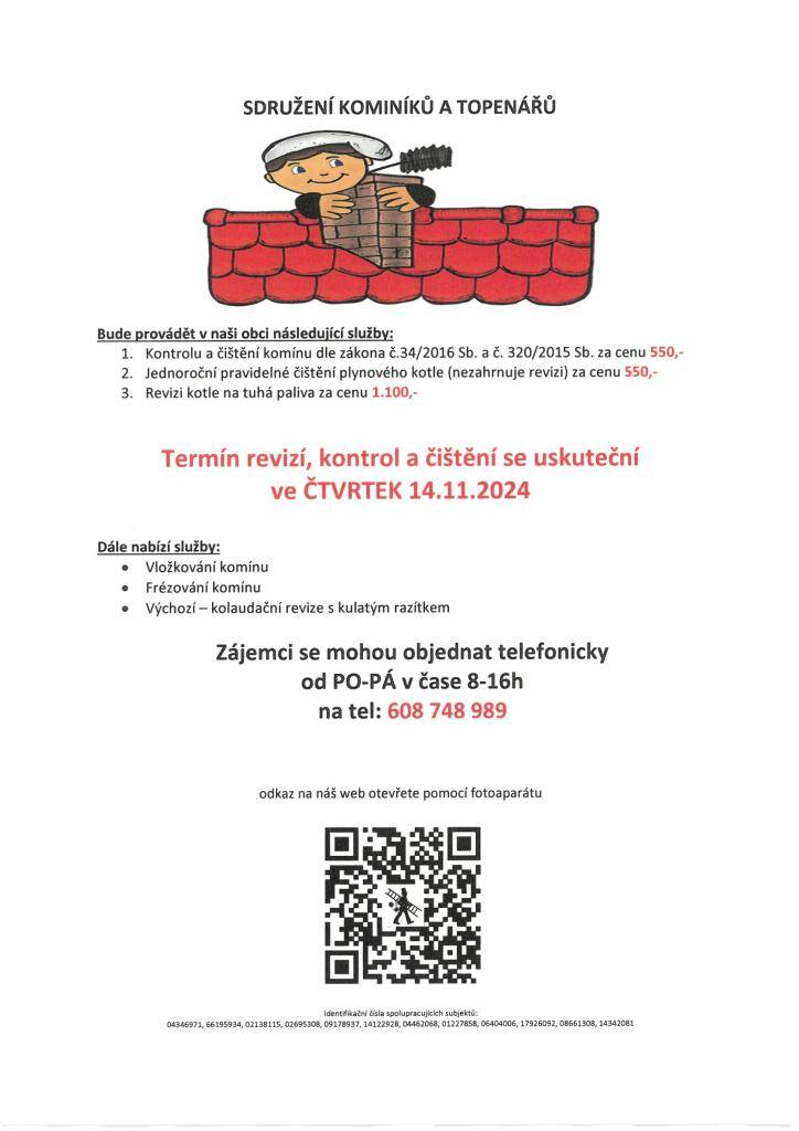 Kominíci a topen. servis provedou 14.11. čištění a revize kominu-550Kc, čištění plynových kotlů-550Kč, revize tuhých kotlu-1.100Kč. Objednávky na tel. 608 748 989