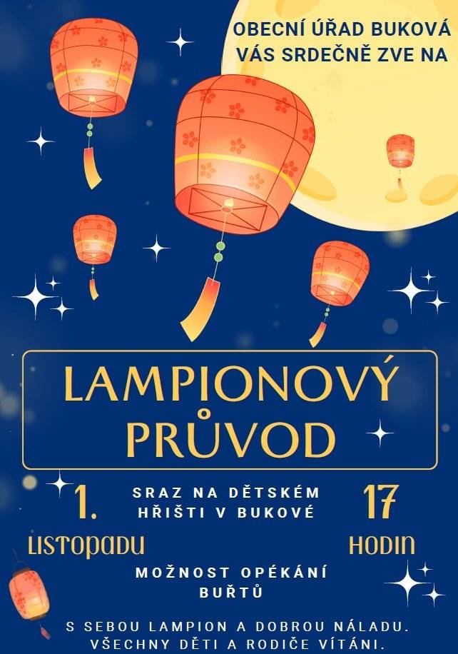 Obecní úřad Buková Vás zve na lampionový průvod v pátek 1.11 od 17:00 hodin. Sraz bude na dětském hřišti v Bukové a poté bude možnost opékaní buřtů. S sebou nezapomeňte lampion a dobrou náladu. Všechny děti i rodiče vítáni.