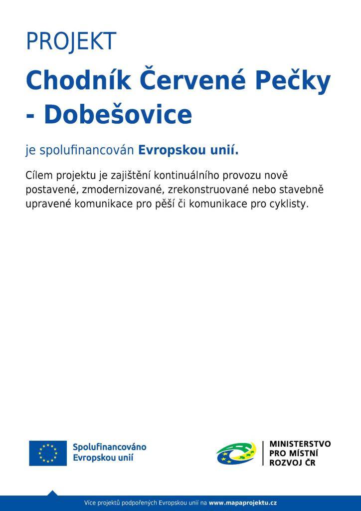 V rámci projektu bude realizován nový chodník a veřejné osvětlení. Nový chodník bude spojovat obec Červené Pečky a její místní část Dobešovice, konkrétně se jedná o ulici Amálka, 281 21 Červené Pečky.