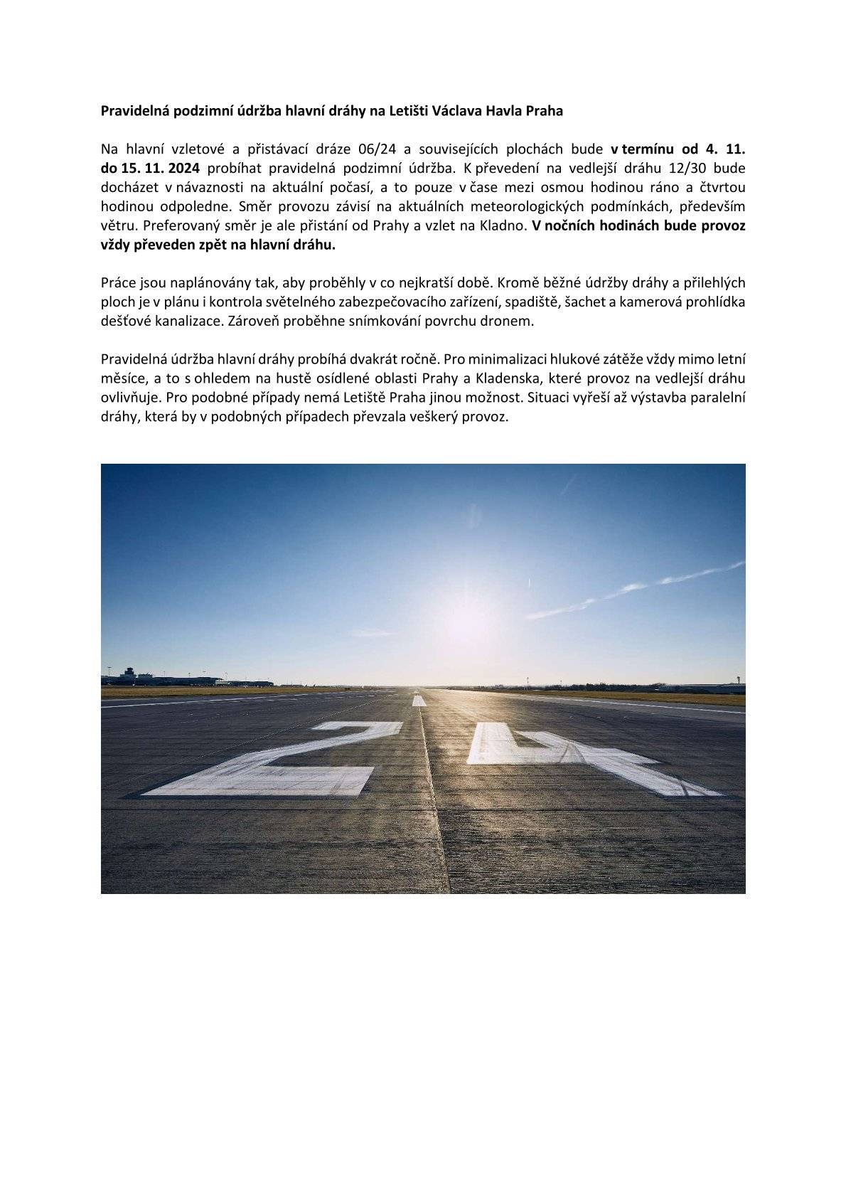 Dobrý den, posíláme informaci z Letiště Václava Havla o pravidelné údržbě letové dráhy 6/2024.