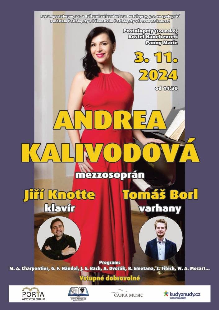 Spolek Porta Apostolorum a Kulturní zařízení města Postoloprty ve spolupráci s městem Postoloprty a Děkanstvím Postoloprty srdečně zvou na koncert. Neděle 3. 11. 2024 od 14:30 hodin v kostele Nanebevzetí Panny Marie v Postoloprtech. Vstupné dobrovolné. Vystoupí mezzosopranistka Andrea Kalivodová, Jiří Knotte (klavír) a Tomáš Borl (varhany).