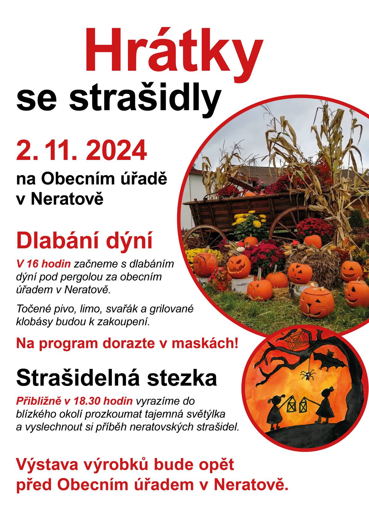 Připomínáme, že se již dnes 2.11.2024 od 16 hodin konají tradiční Hrátky se strašidly! Pod pergolou OU Neratov.