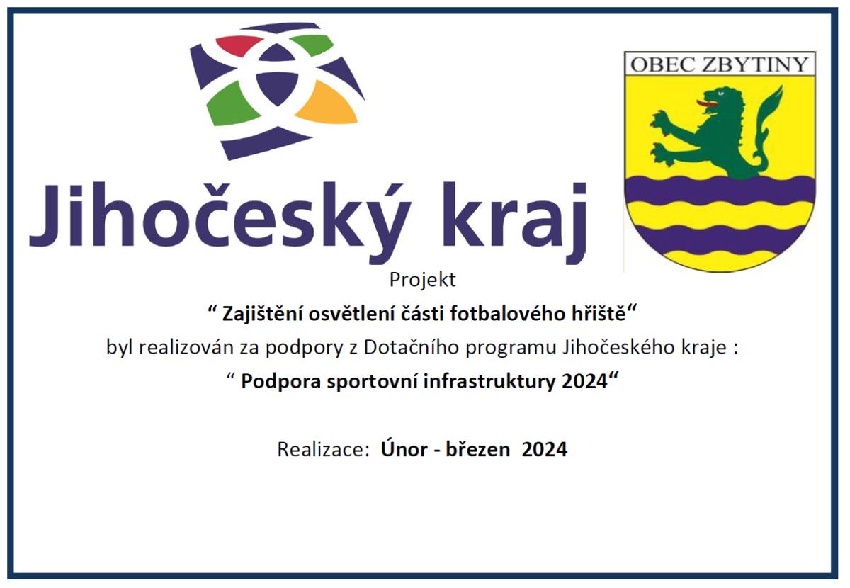 Projekt "Zajištění osvětlení části fotbalového hřiště" byl realizován za podpory z Dotačního programu Jihočeského kraje: "Podpora sportovní infrastruktury 2024"  Realizace: Únor - březen 2024