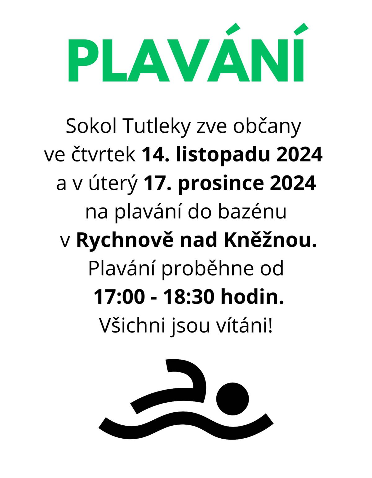 Sokol Tutleky zve občany na plavání ve čtvrtek 14. listopadu a v úterý 17. prosince do bazénu v Rychnově nad Kněžnou od 17:00-18:30 hod. Všichni jsou vítáni !