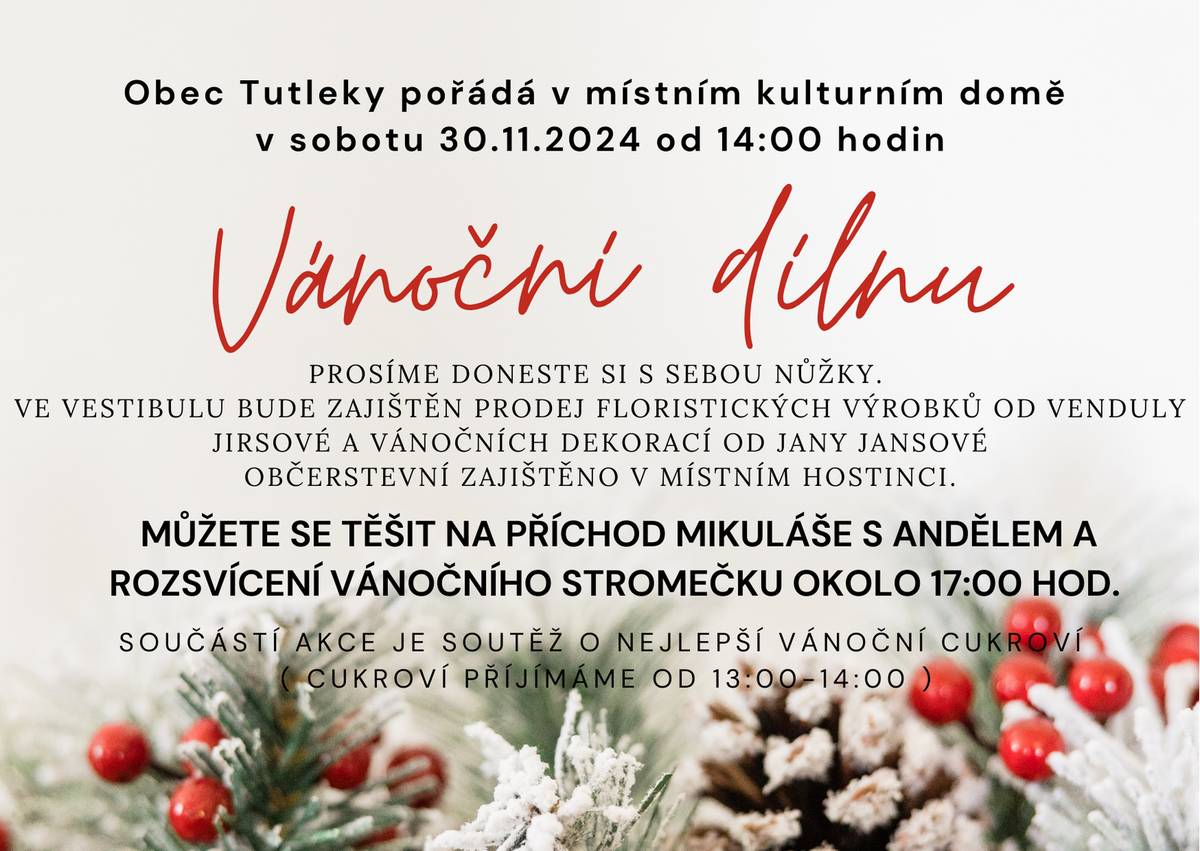 Obec Tutleky pořádá v místním kulturním domě v sobotu 30.11.2024 od 14:00 hodin VÁNOČNÍ DÍLNU. Více informací na plakátu.