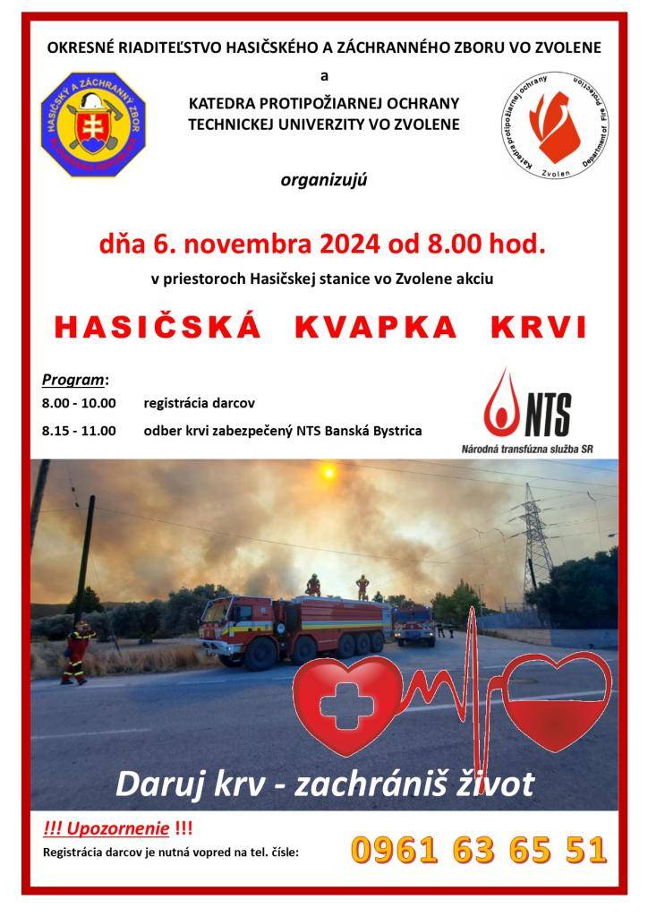 Okresné riaditeľstvo Hasičského a záchranného zboru vo Zvolene v spolupráci s TU vo Zvolene, Katedrou protipožiarnej ochrany organizuje pri príležitosti dňa  študentstva Hasičskú kvapky krvi.