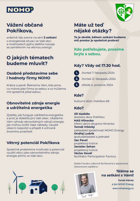 Vážení občané, srdečně Vás zveme na sérii 3 setkání o energetické situaci v naší obci a možnostech jejího dalšího rozvoje se zaměřením na větrnou energii. Setkání se budou konat dne 7.11., 21.11. a 4.12 vždy od 17:30 hodin v KD Pokřikov.
