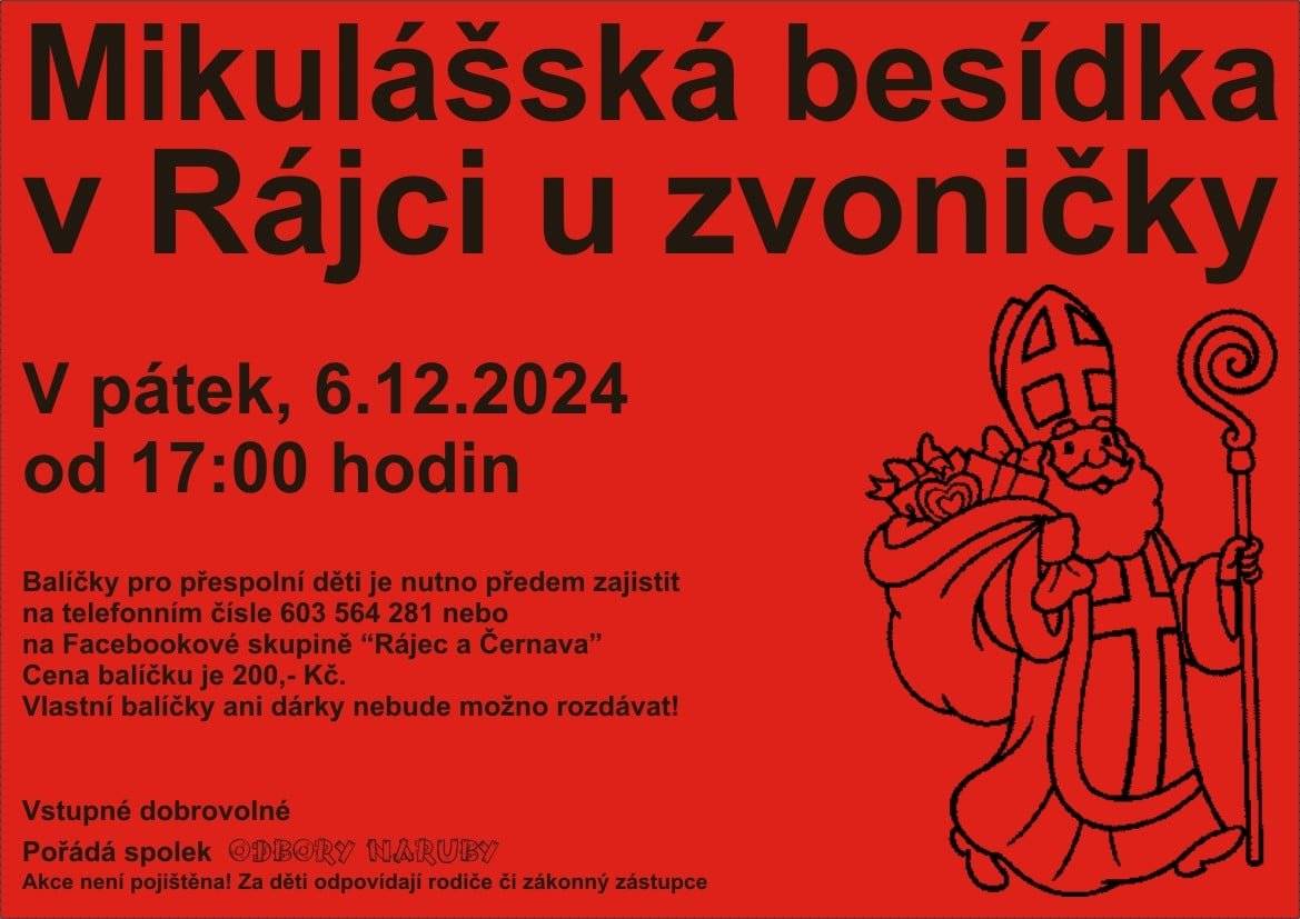 Mikuláš s andělem a čerty letos dorazí ke zvonici v Rájci v pátek 6.12.2024 v 17 hodin aby rozdali nadílku místním i přespolním dětem. Cena balíčku pro přespolňáky je 200,- Kč. Všechny balíčky, i ty pro místní děti, je nutné předem objednat, nejpozději do 30.11.2024 na telefonu 603564281 stačí SMS se jménem dítěte.
