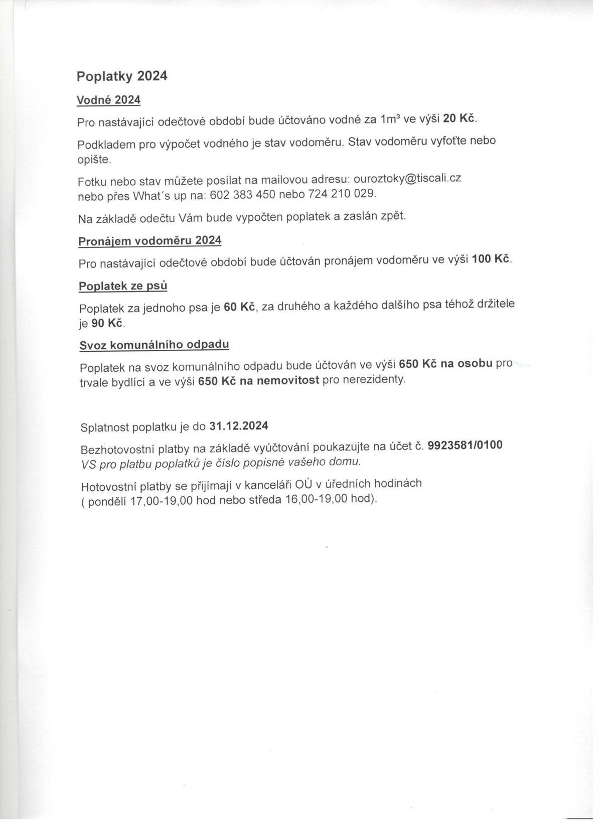 Informaci o výpočtu poplatků a jejich úhradu pro rok 2024 najdete na webu. Splatnost je 31.12.2024