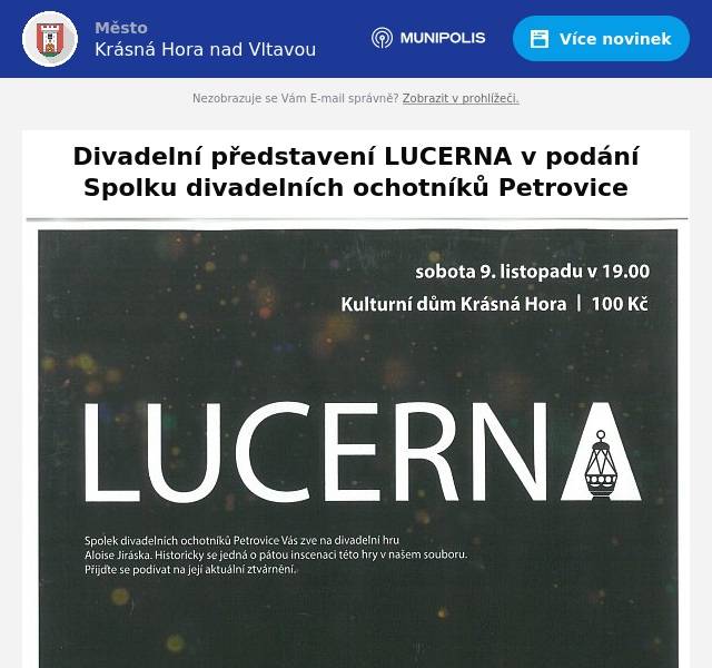 Srdečně Vás zveme na představení divadelní hry LUCERNA v sobotu 9.11.2024 od 19 hodin v Kulturním domě v Krásné Hoře nad Vltavou, vstupné 100,- Kč. Těšíme se na Vás