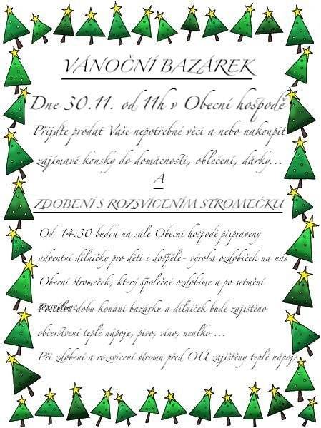 Zveme Vás na vánoční bazárek v sobotu 30.11.2024 v obecní hospodě od 11 hodin. Od 14:30 budou pokračovat dílničny pro děti i dospělé s rozsvícením stromečku.