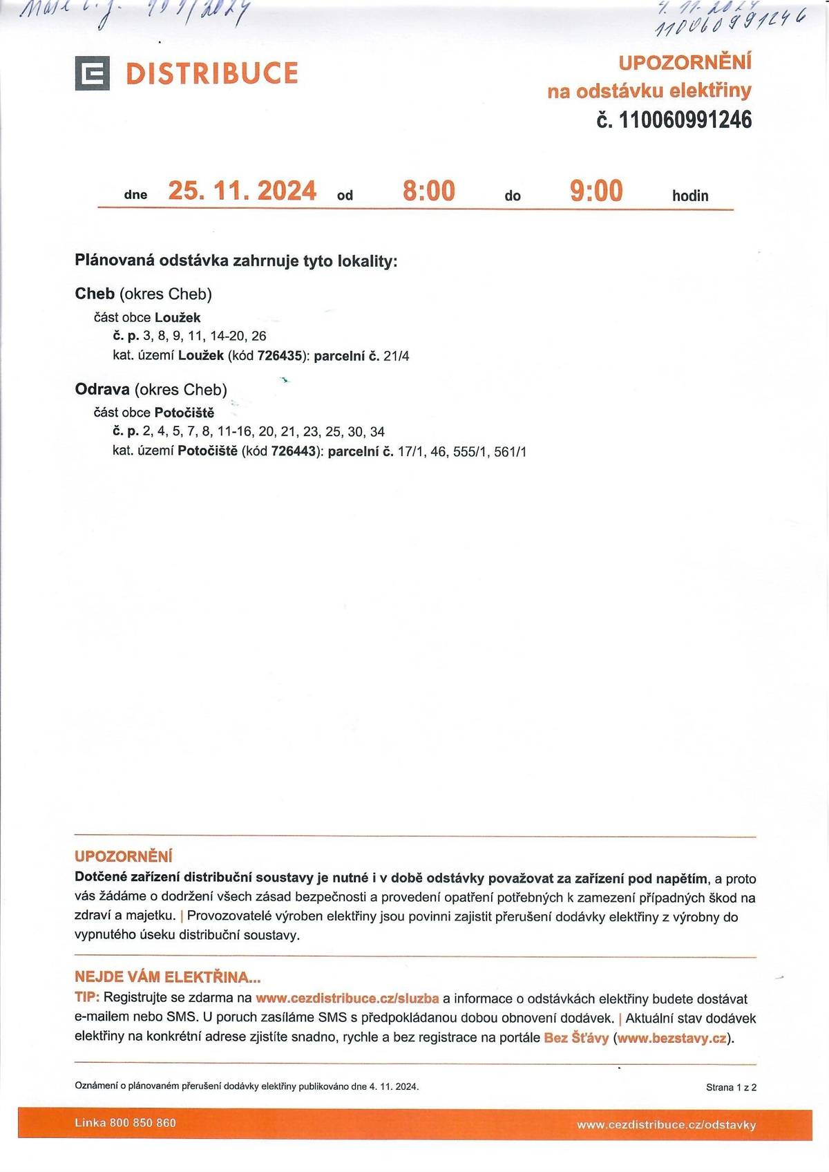 Dobrý den. V příloze zasíláme informaci o plánovaném přerušení odstávky el. energie dne 25.11.2024 v k.ú. Potočiště. S pozdravem, OÚ Odrava