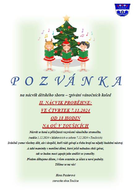 Srdečně zveme na další nácvik dětského sboru, který proběhne ve čtvrtek 7.11.2024 od 18 hodin, na OÚ v Toušicích. Bližší informace naleznete v příloze. Těšíme se na Vás!