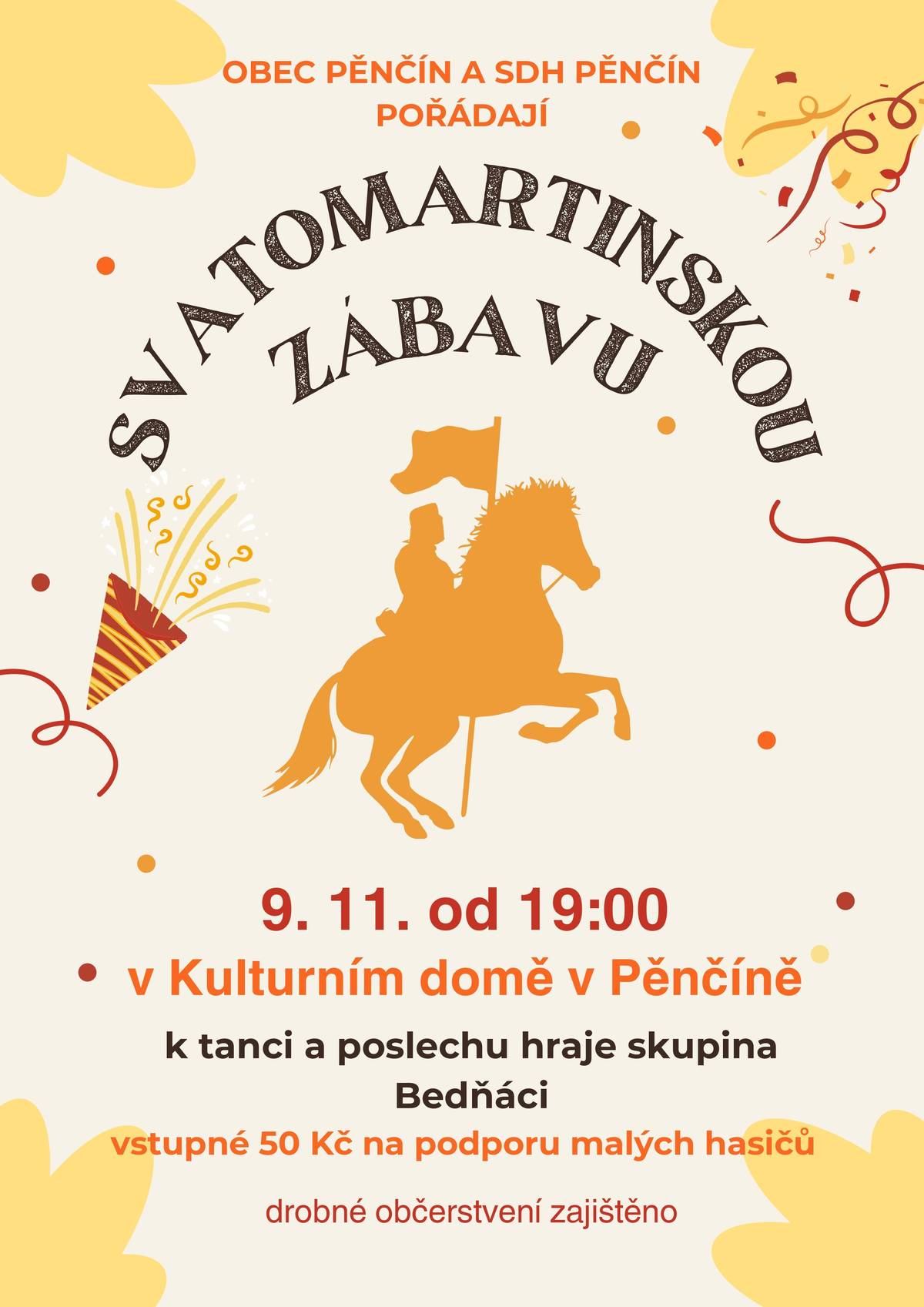 SvatoMartinská zábava je tady! 🔥 9. listopadu od 19:00 v KD Pěnčín. 🎉 Na co se můžete těšit: •Kapela Bedňáci – live music, co Vás nenechá sedět!  •Drink bar 🍻🍸 •Skvělá společnost a parádní večírek, který musíte zažít. A to nejlepší? Výdělek z akce podpoří mládež SDH Pěnčín🧑🚒. Přijďte si užít super zábavu a zároveň přispět na dobrou věc!
