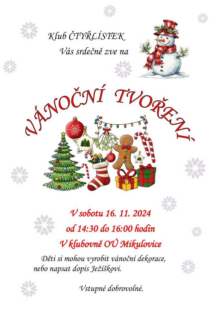 Klub Čtyřlístek vás srdečně zve na Vánoční tvoření do obecní klubovny dne 16.11. od 14:30 do 16:30hod. Přijďte si vytvořit vánoční dekorace nebo napsat dopis Ježíškovi. Více info v letáku.