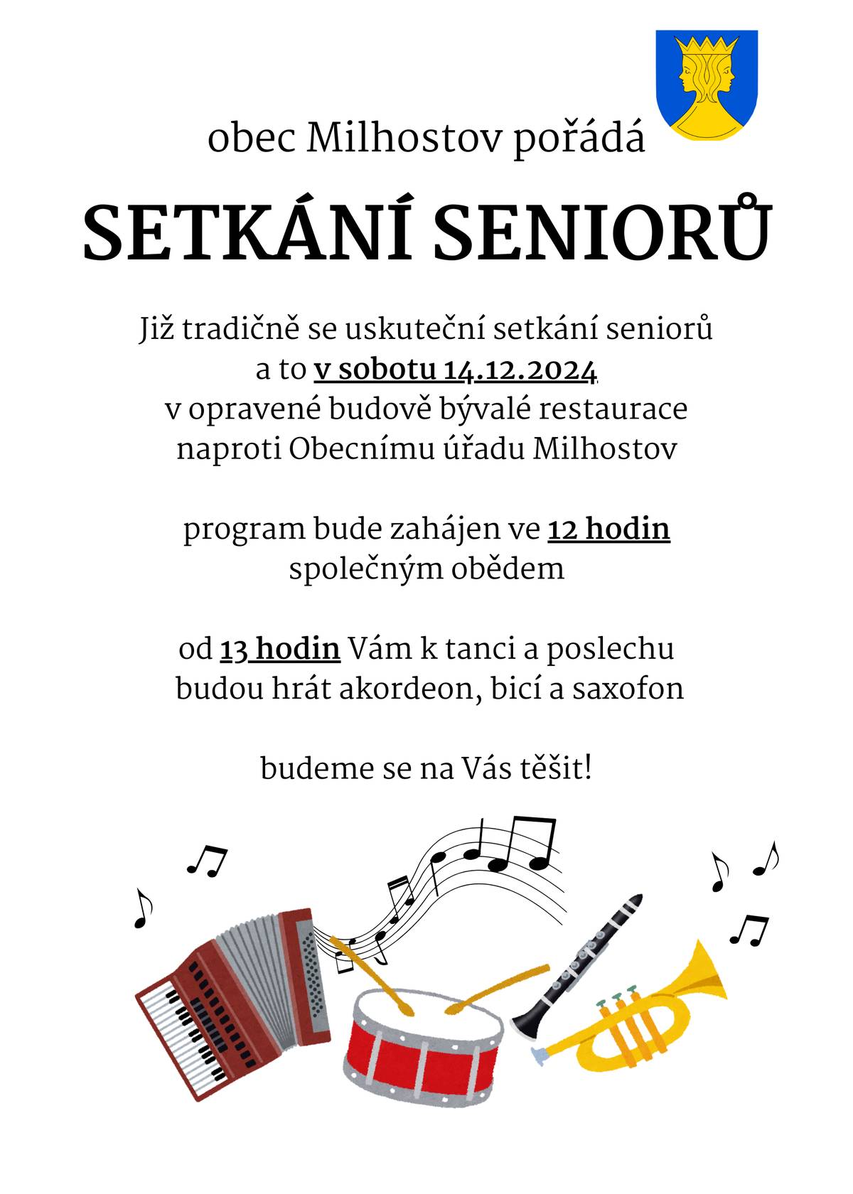 Vážení spoluobčané, obec Milhostov srdečně zve všechny naše seniory na pravidelné setkání. Těšíme se na Vaši hojnou účast. Josef Hrdý starosta obce