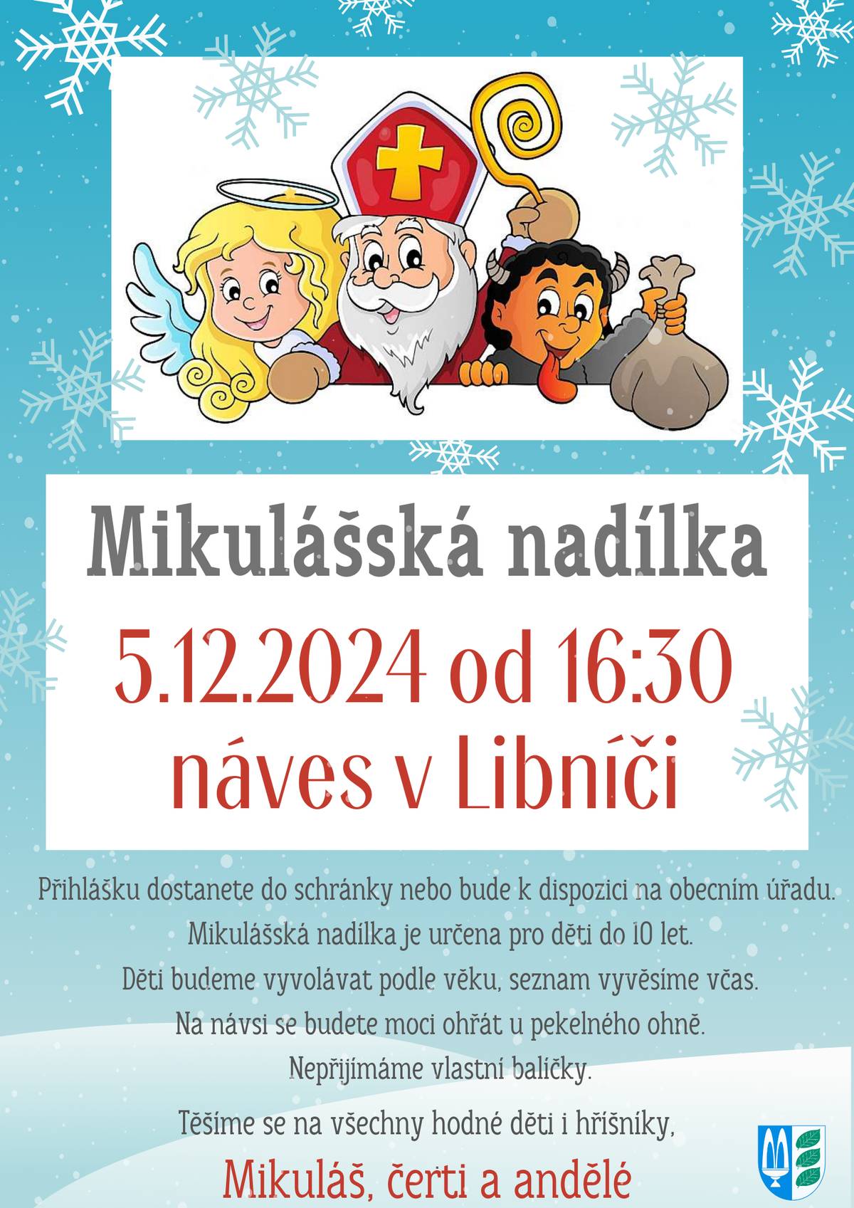 Nadešel ten krásný čas, kdy já svatý Mikuláš společně s andělem a čerty navštívíme 5.12.2024 Libníčskou náves. Vyplněné přihlášky nám prosím vhoďte do poštovní schránky u obecního úřadu. Přihlášky naleznete ve Vašich schránkách nebo na obecním úřadu.  Těšíme se na Vás