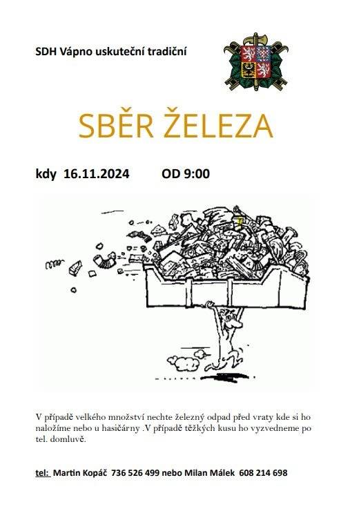 V sobotu 16.11. od 9:00 h pořádá SDH Vápno sběr železa. Materiál můžete dovézt vedle hasičárny nebo připravit před vraty.