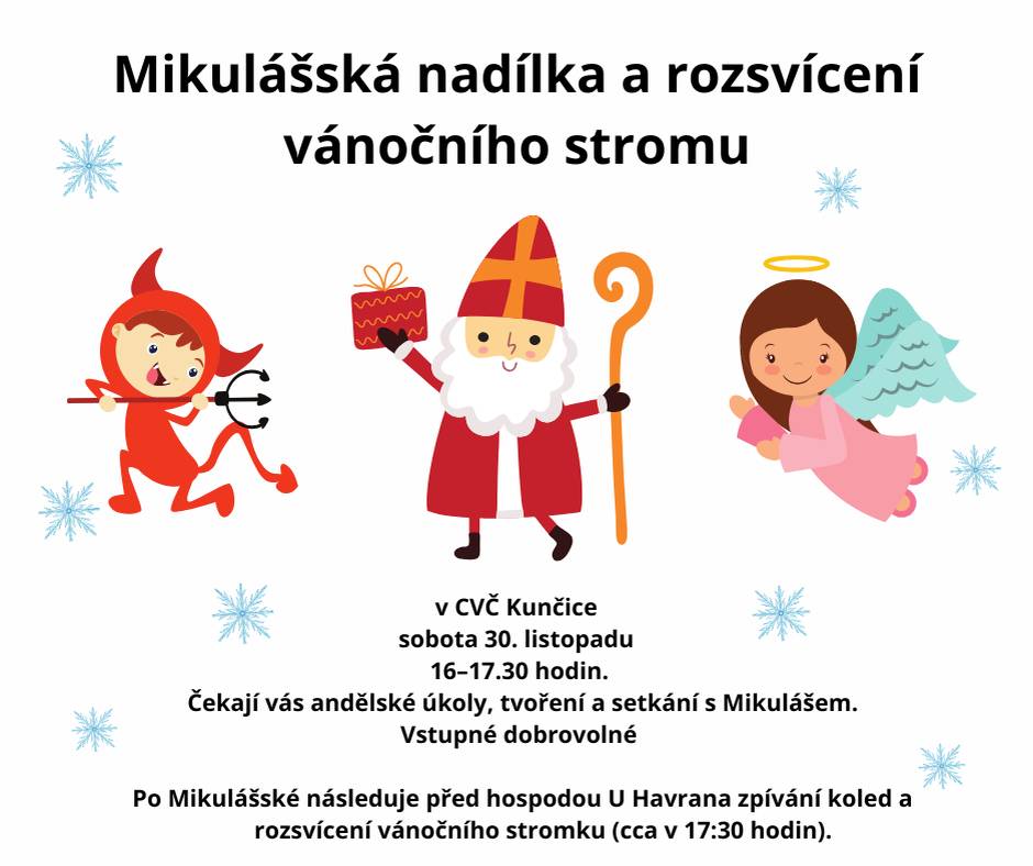 Mikulášská nadílka a rozsvícení vánočního stromu dne 30.11.. Od 16-17:30hod tvoření, andělské úkoly a setkání s Mikulášem v CVČ Kunčice. Rozsvícení stromu před hospodou u Havrana v 17:30 hod.