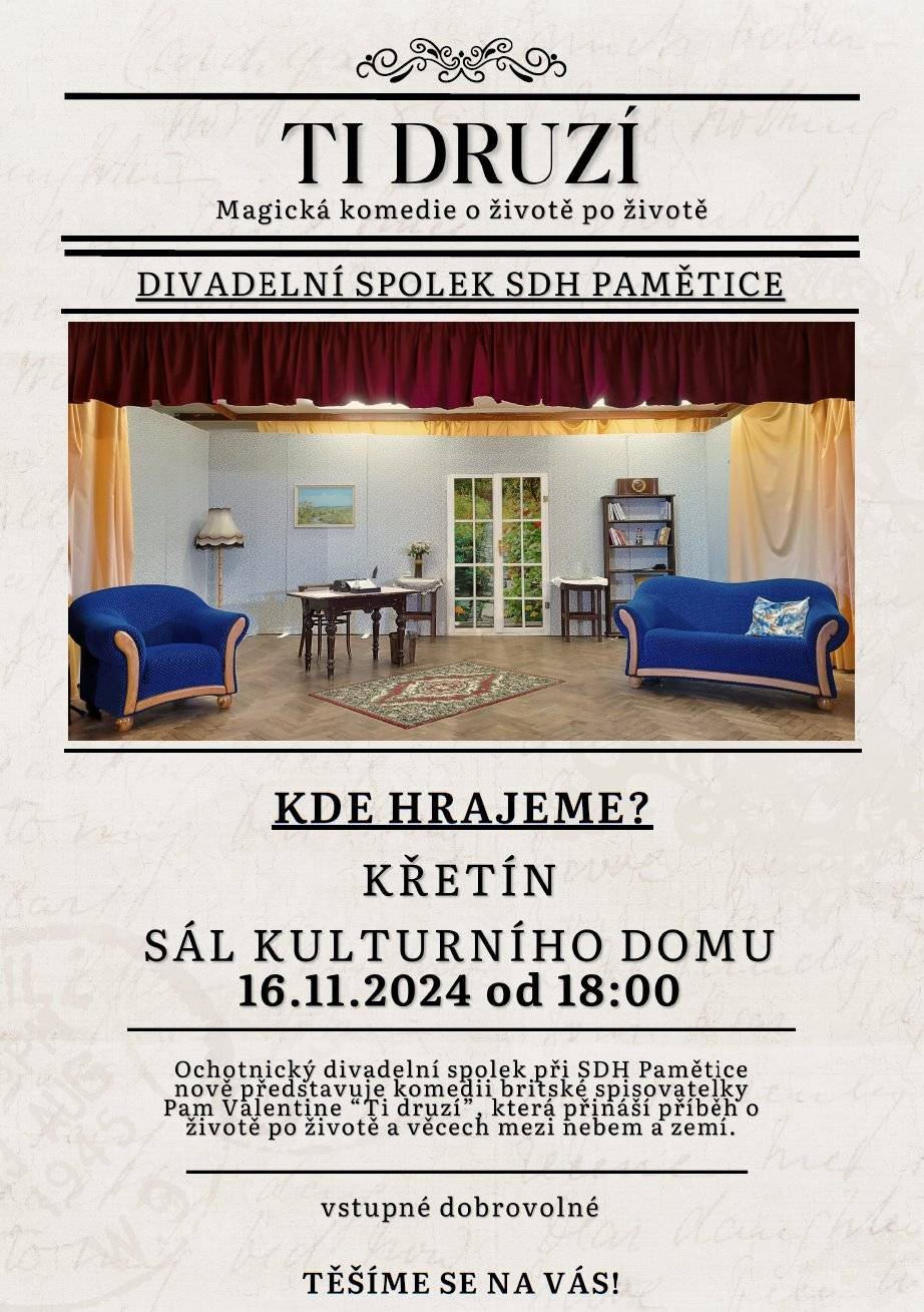 Ve středu 13.11. v 18:00 na OÚ proběhne jednání obecního zastupitelstva. V sobotu 16.11. v 18:00 v KD Křetín - divadelní představení viz plakát.