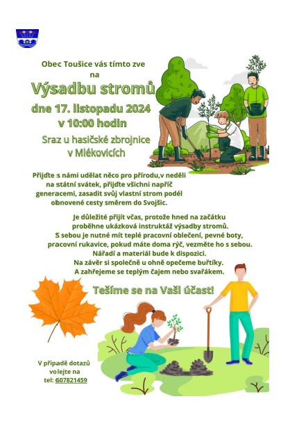 Srdečně zveme na výsadbu stromů podél polní cesty směrem na Svojšice. Výsadba proběhne již tento víkend, sraz je v neděli 17.11. v 10 hodin před Hasičskou zbrojnicí v Mlékovicích. Bližší informace na facebookových stránkách obce, na úřední desce nebo přímo na Obecním úřadě. Přijďte pomoci a zasaďte si vlastní strom! S sebou nutné pracovní rukavice, pevná obuv a chuť do práce!