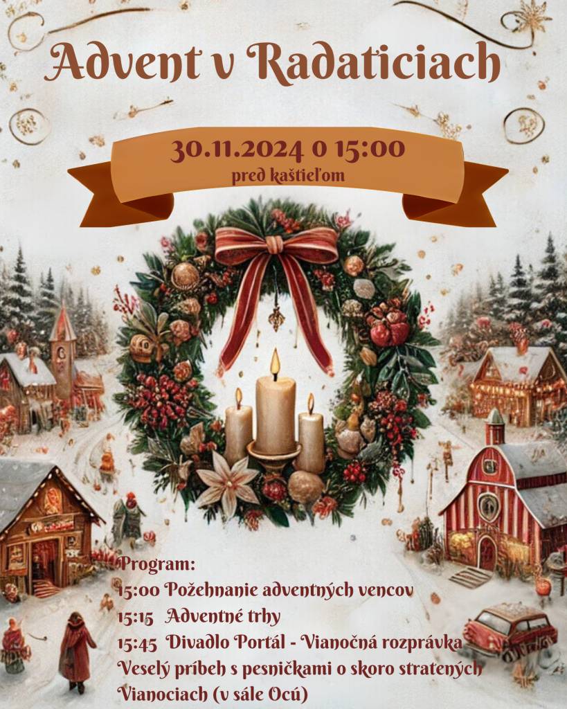 Pozývame Vás na spoločné privítanie adventu. Nebudú chýbať adventné trhy, požehnanie adventných vencov a pre deti aj dospelých Vianočná rozprávka od divadla Portál.    Chcete predávať svoje produkty na trhoch? Napíšte nám na obecradatice@onlinenet.sk  Tešíme sa na Vás!