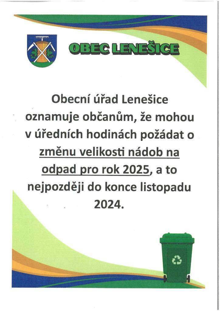 Obecní úřad Lenešice oznamuje občanům, že mohou v úředních hodinách požádat o změnu velikosti nádob na odpad pro rok 2025, a to do konce listopadu 2024.