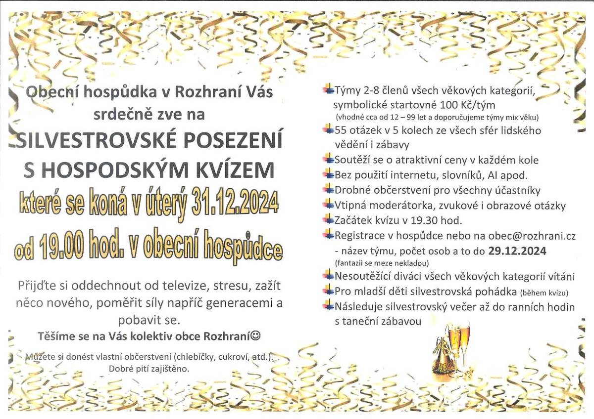 Přijďte na Silvestrovské posezení s hospodským kvízem, který proběhne 29. prosince 2024. Těšíme se na vás v obci Rozhraní. Týmy 2-8 členů, startovné 100 Kč. Zábava, ceny a silvestrovský večer s tancem čekají na vás!