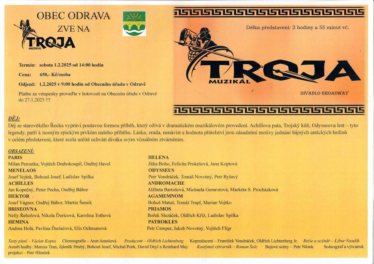 Vážení občané, zveme Vás na muzikál Troja,který se uskuteční v sobotu dne 1.2.2025. Pozvánku zasíláme v příloze. S pozdravem, OÚ Odrava