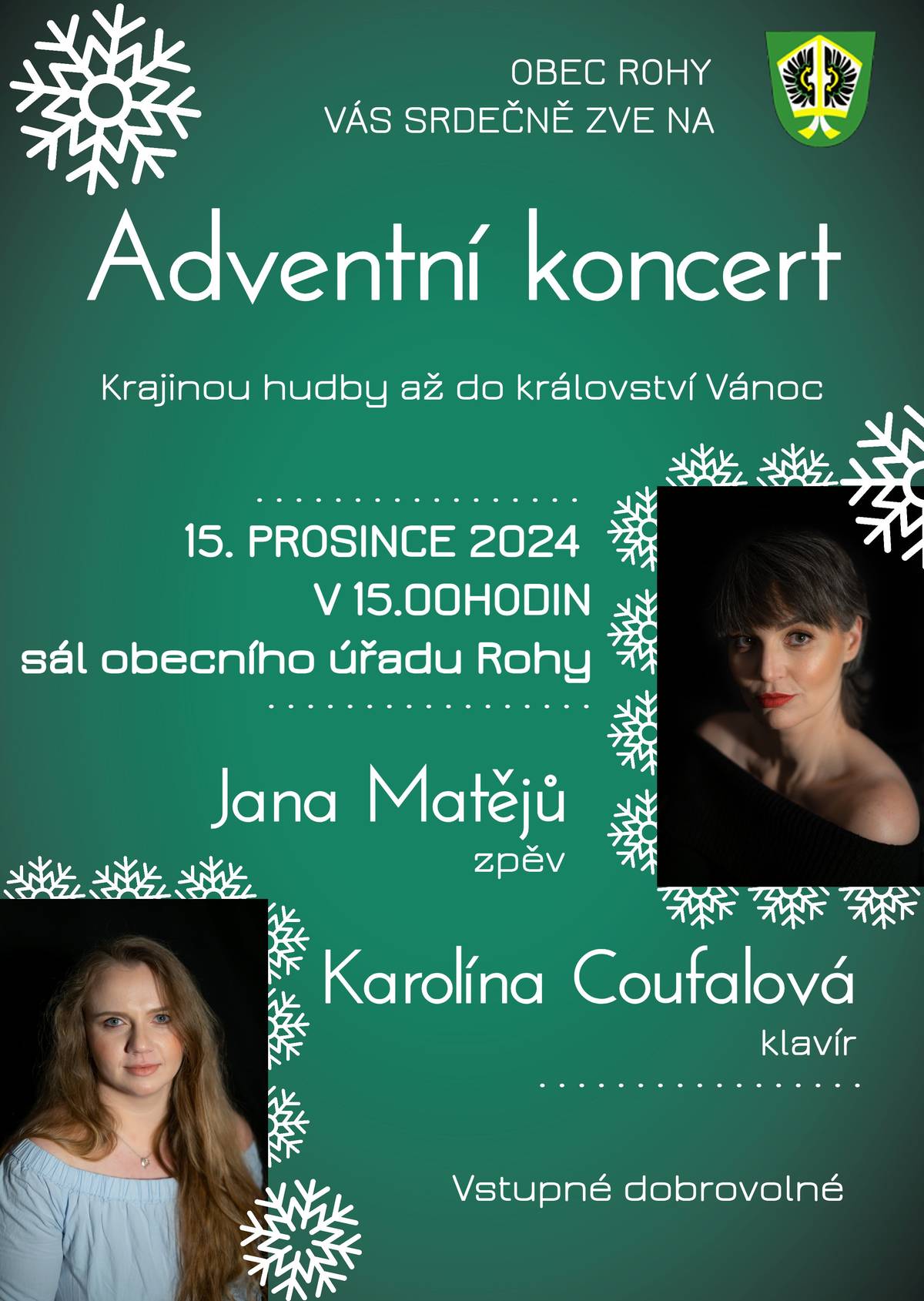 Obec Rohy Vás srdečně zve na Adventní koncert, který se bude konat v neděli 15. prosince 2024 od 15:00 v sále obecního úřadu. Po koncertě menší občerstvení pro občany Rohů zdarma. Těšíme se na Vás.