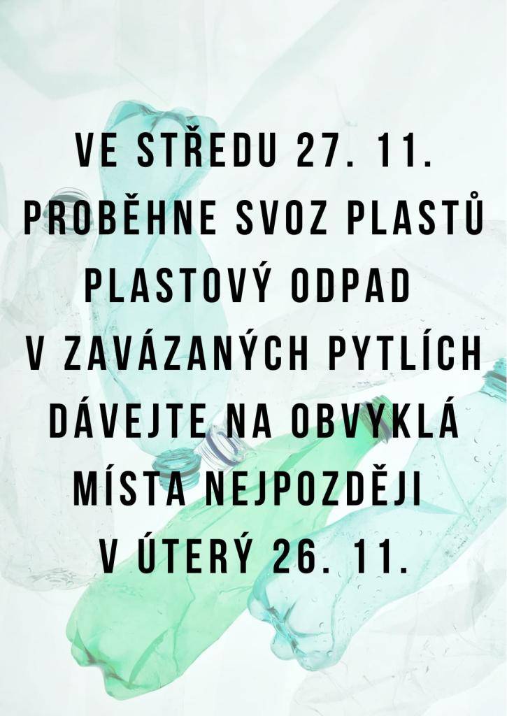 Ve středu 27.11.2024 proběhne svoz plastů. Plastový odpad v zavázaných pytlích dávejte na obvyklá místa nejpozději v úterý 26.11.2024.