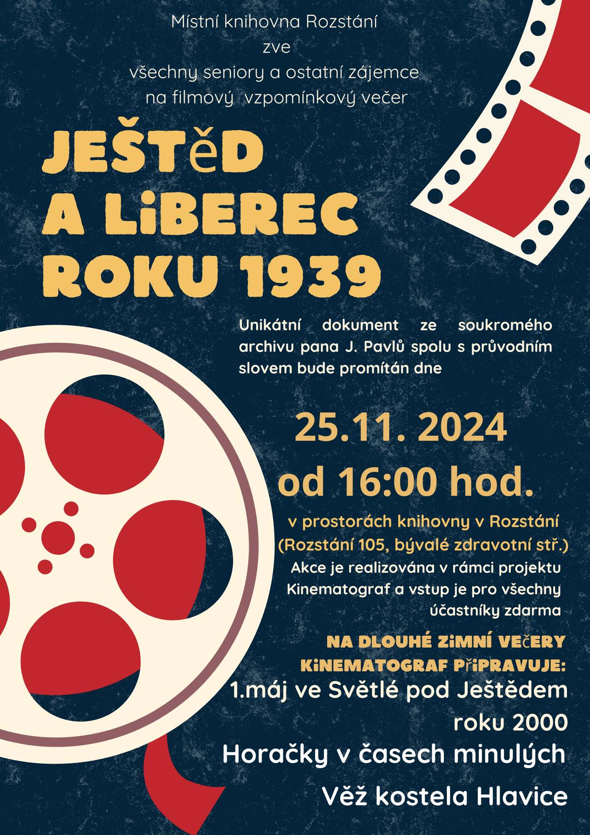 Místní knihovna Rozstání zve všechny seniory a ostatní zájemce na filmový vzpomínkový večer Ještěd a Liberec roku 1939. Unikátní dokument ze soukromého archivu pana J. Pavlů bude promítán v prostorách knihovny v Rozstání dne 25.11.2024 od 16:00 hod. Vstup je pro všechny zdarma.