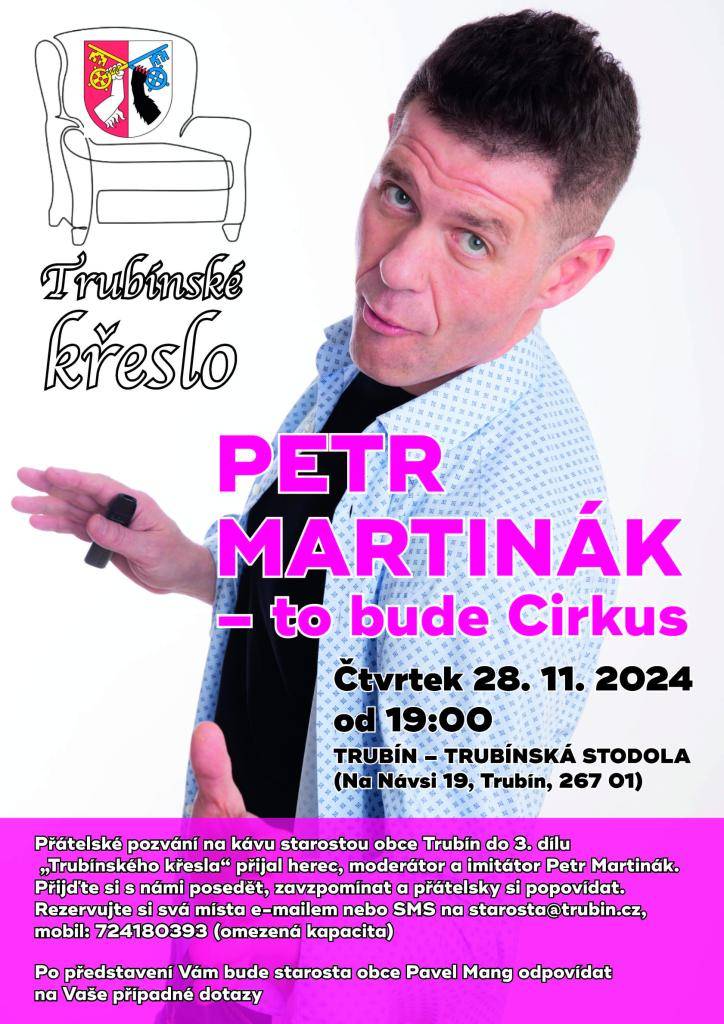 Přijměte pozvání na kávu starostou obce Trubín Pavlem Mangem na další díl "Trubínského křesla" - tentokrát s hercem, moderátorem a imitátorem Petrem Martinákem. Rezervujte si svá místa e-mailem nebo SMS na starosta@trubin.cz, mobil: 724180393 (omezená kapacita).