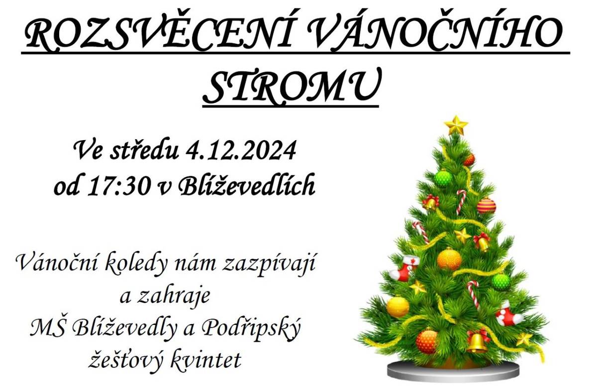Obec Blíževedly vás zve 4.12.2024 od 17:30 na rozsvícení vánočního stromu na náměstí.