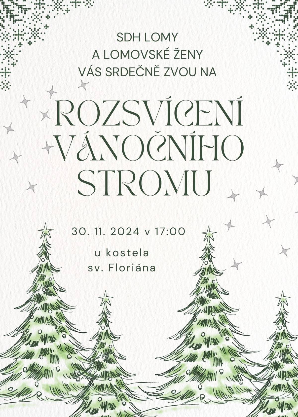 Vážení občané, SDH Lomy a lomovské ženy Vás srdečně zvou na rozsvícení vánočního stromu v sobotu 30. 11 . 2024 od 17 hod u kostela sv. Floriána.