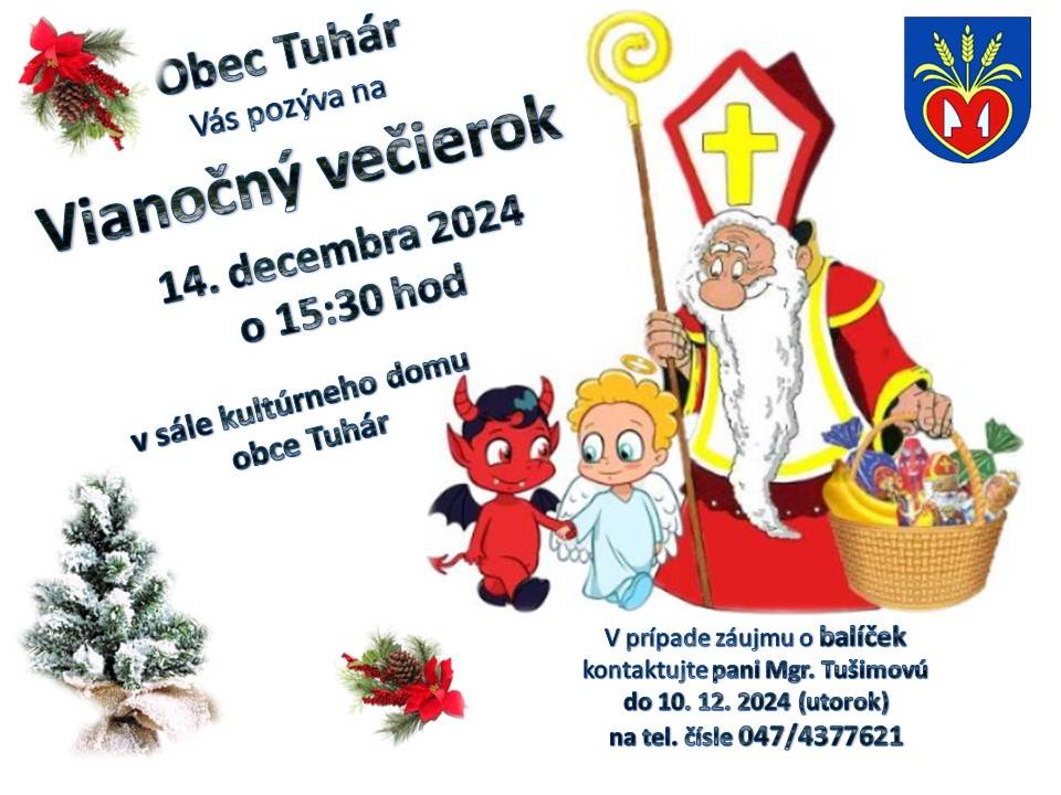 Obec Tuhár Vás pozýva na Vianočný večierok  Kedy: 14.12.2024 o 15:30 hod.  Kde: sála Kultúrneho domu v Tuhári