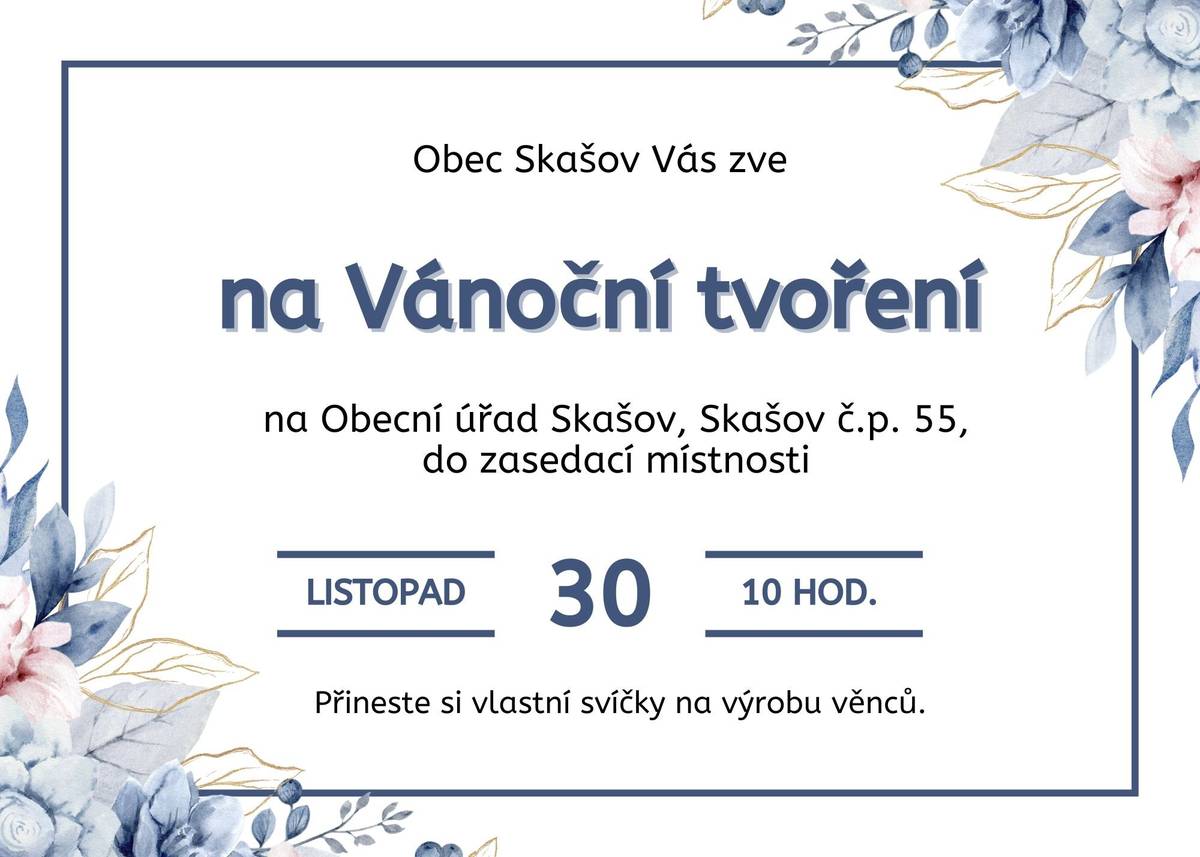 Obec Skašov pořádá tvoření s adventní a vánoční tématikou na OÚ Skašov v sobotu 30.11.2024 od 10 hod. Přineste si vlastní svíčky na výrobu věnců. Děkujeme.