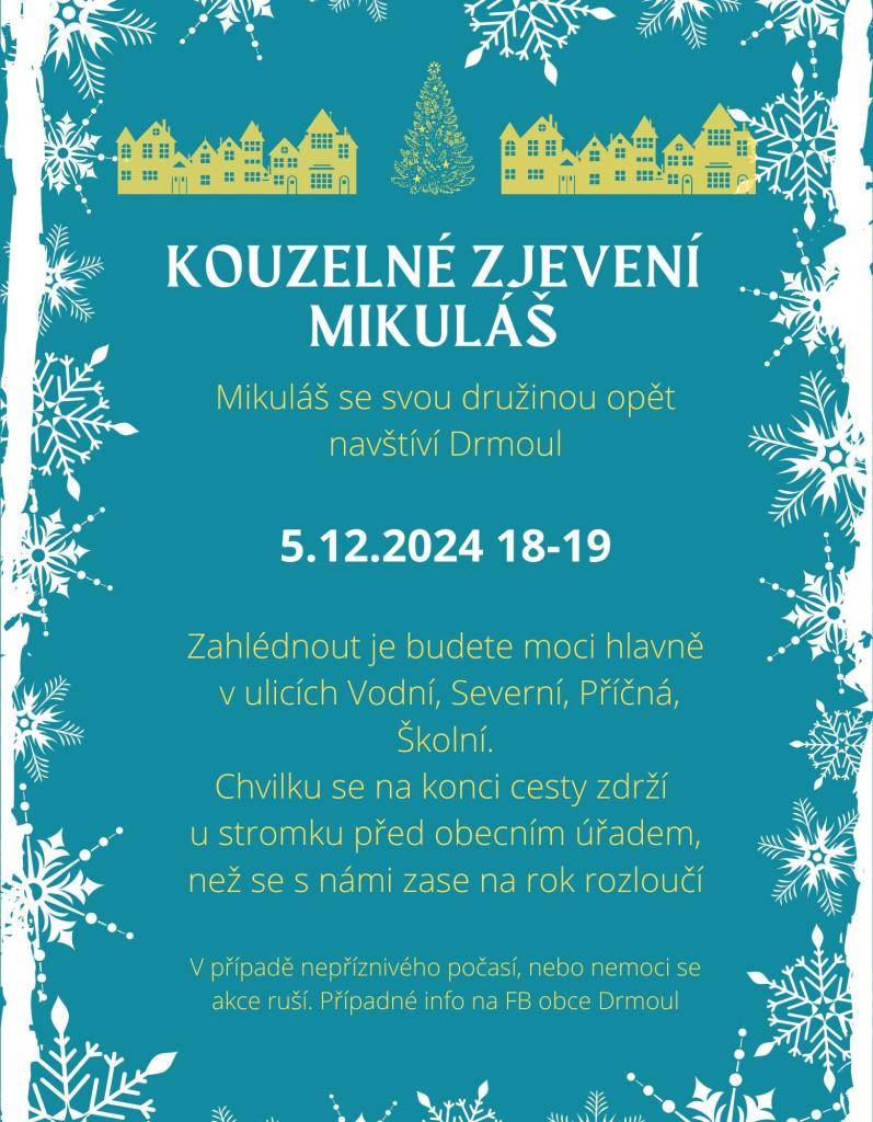 Obyvatelé drmoulských ulic Vodní, Severní, Příčná a Školní, nezapomeňte se dívat z okna ve čtvrtek 5. 12. 2024 mezi 18. - 19. hodinou, budete moci zahlédnout Mikuláše se svou družinou.