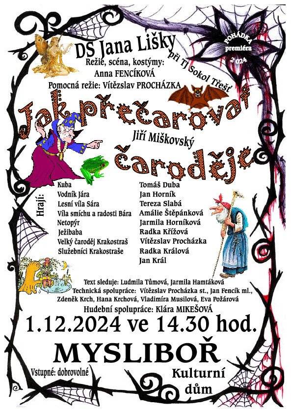 V neděli 1. prosince 2024 vás zveme do Kulturního domu v Mysliboři od 14:30 hod. na pohádku s názvem Jak přečarovat čaroděje.
