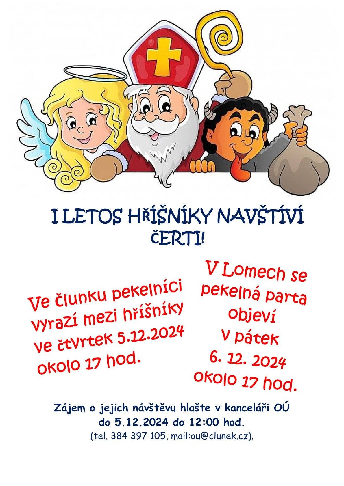 Vážení spoluobčané, v ulicích Člunku se objeví čerti 5.12. okolo 17 hod. a v Lomech v sobotu 6.12. také v 17 hod. Zájem o jejich návštěvu hlašte na OÚ do 5.12. do 12 hod.: ou@clunek.cz,☎️ 384397105. OÚ Člunek