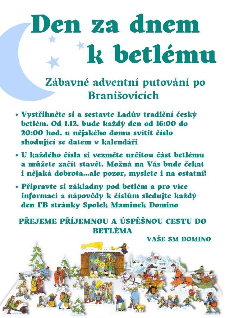 Zábavné adventní putování po Branišovicích. Každý den od 1.12. do 24.12.2024 bude od 16:00 do 20:00 u některého z branišovických domů svítit číslo shodující se s datem v kalendáři. U každého čísla si budete moci vzít část betlému a následně si sestavit celý Ladův tradiční betlém.