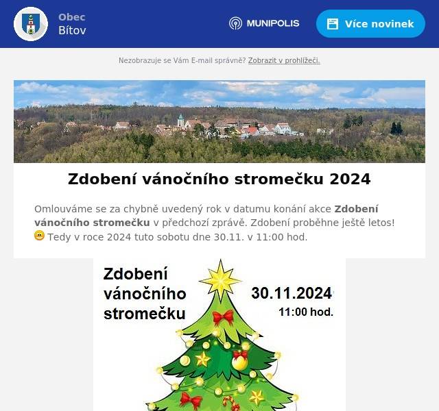 Omlouváme se za chybně uvedený rok v datumu konání akce Zdobení vánočního stromečku v předchozí zprávě. Zdobení proběhne ještě letos!  Tedy v roce 2024 tuto sobotu dne 30.11. v 11:00 hod.