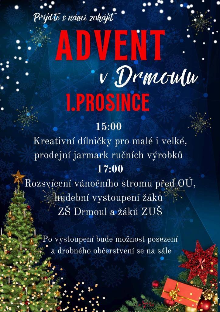 Přijďte s námi zahájit Advent v Drmoulu v neděli 1. prosince 2024. Začínáme v 15.00 hodin adventními dílničkami pro všechny a jarmarkem ručních výrobků. Těšit se můžete na hudební program, posezení a drobné občerstvení na sále Kulturního domu Drmoul.