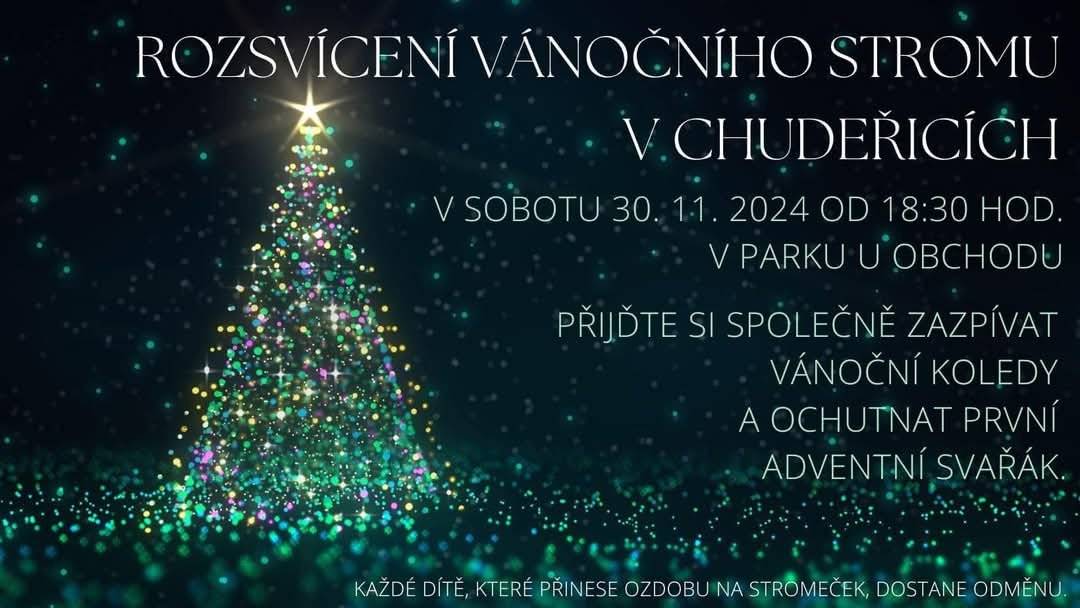 Nezapomeňte, dnes od 18:30 hodin se na Vás těšíme při rozsvícení vánočního stromu v parku u obchodu v Chudeřicích s koledami a svařákem. Odměna čeká na děti, které přinesou ozdobu na stromeček.