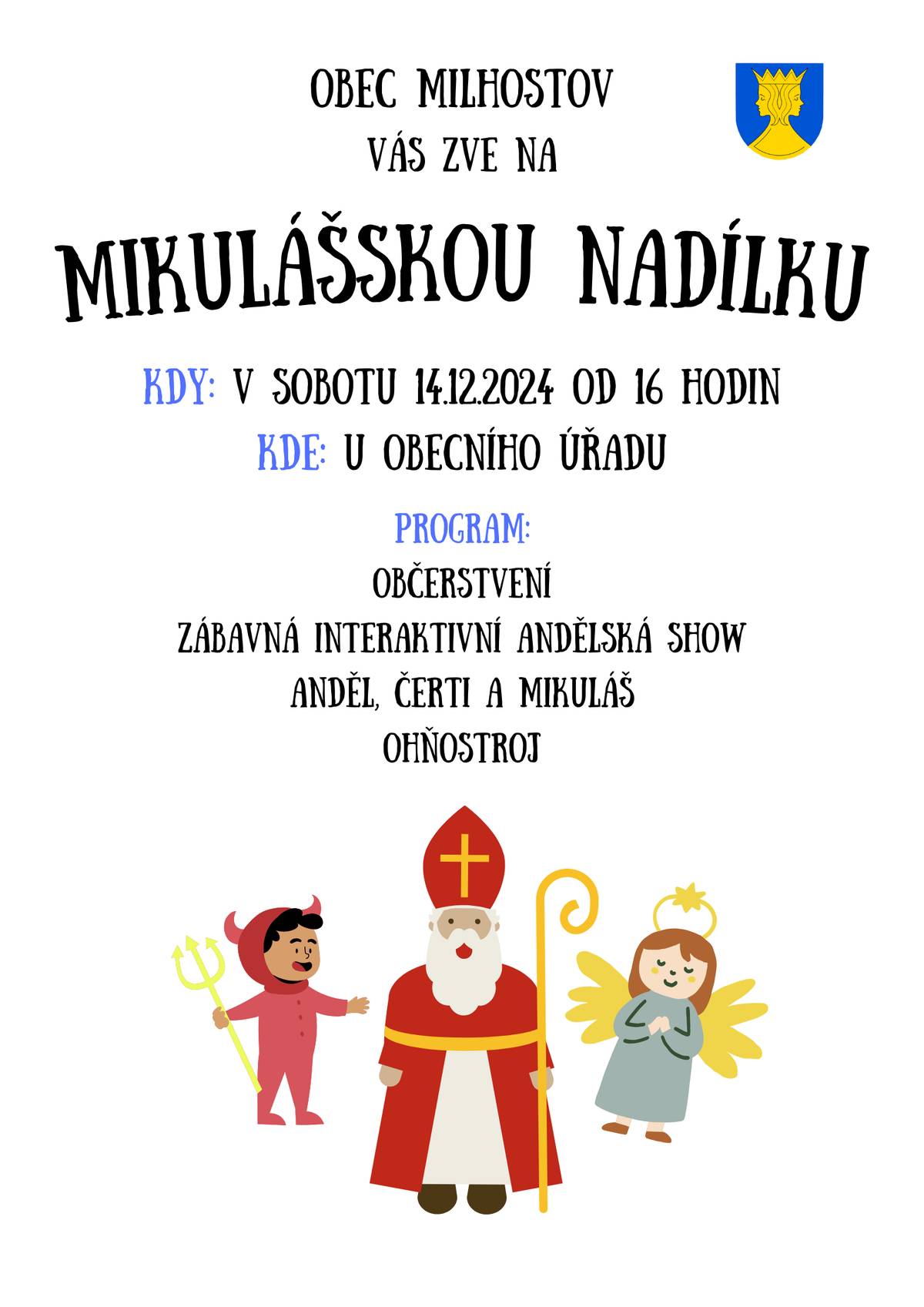 Vážení spoluobčané, srdečně Vás zveme na Mikulášskou nadílku, která proběhne v sobotu 14.12.2024 od 16 hodin.  Těšíme se na Vaši účast, starosta obce Josef Hrdý