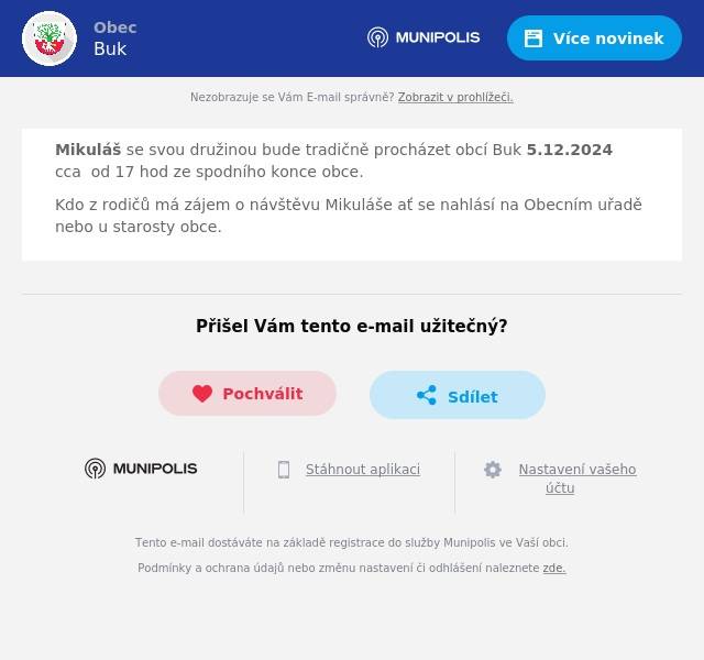 Mikuláš se svou družinou bude tradičně procházet obcí Buk 5.12.2024 cca  od 17 hod ze spodního konce obce. Kdo z rodičů má zájem o návštěvu Mikuláše ať se nahlásí na Obecním uřadě nebo u starosty obce.