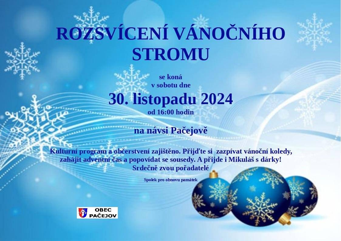 Srdečně vás zveme na zahájení Adventu a rozsvícení vánočních stromů v sobotu 30.11. od 16:00 hod. na náves do Pačejova a v neděli 1.12. od 17:00 hod. ke zdravotnímu středisku v Pačejově nádraží. Kulturní program a občerstvení zajištěno. Těšíme se na vás.