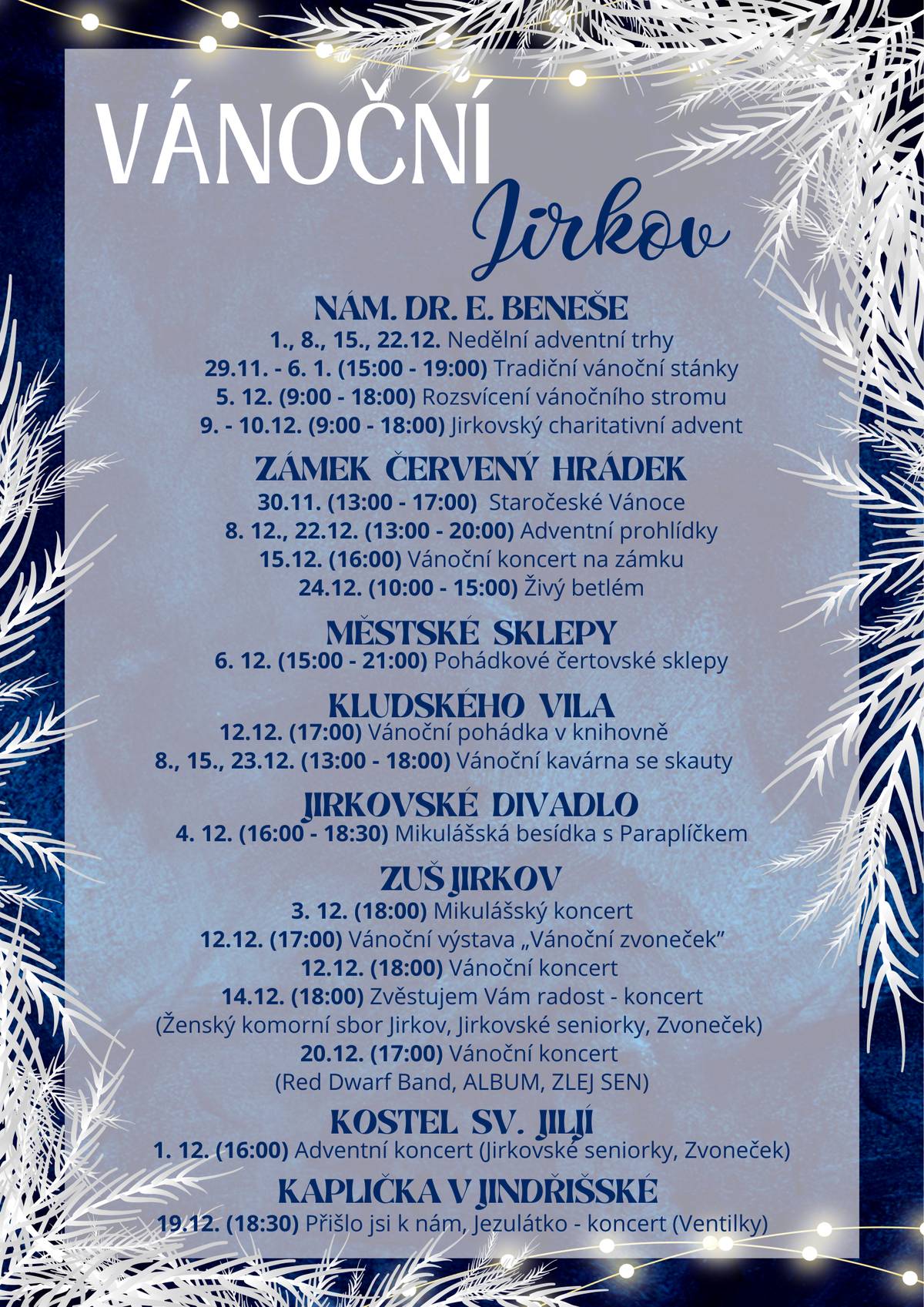 Připomínáme, že už ode dneška (až do 6. ledna) bude každý den na náměstí Dr. E. Beneše od 15 do 19 hodin stánek se svařákem.  Navíc, už tuto neděli (a každou další až do 22. prosince) se zde budou konat adventní trhy, vždy od 10 do 16 hodin.   Přehled všech vánočních akcí v Jirkově přinášíme na přiloženém letáku. Tak nezapomeňte přijít!